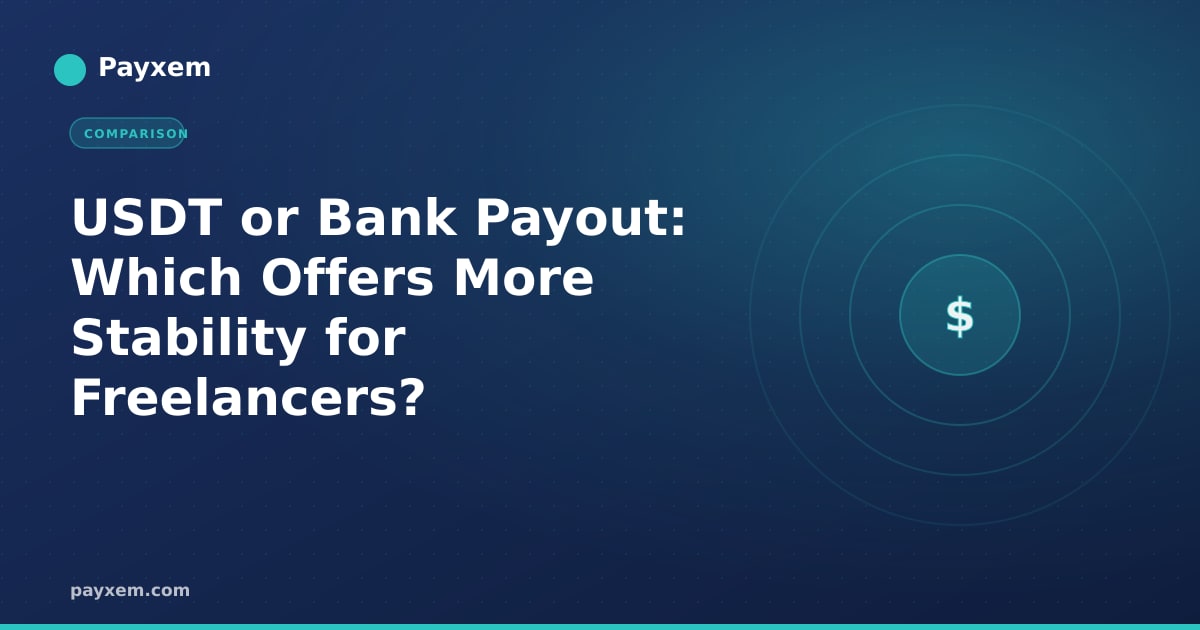 USDT or Bank Payout: Which Offers More Stability for Freelancers?